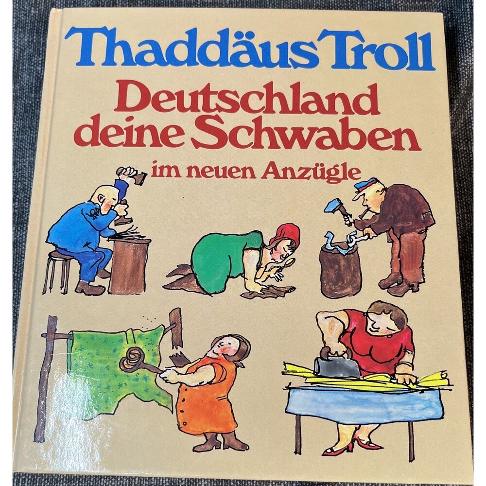 Thaddaus Troll - Deutschland Deine Schwaben Im Neuen Anzugle